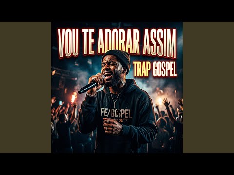 Putar Vou Te Adorar Assim | Trap Gospel - Trap Gospel