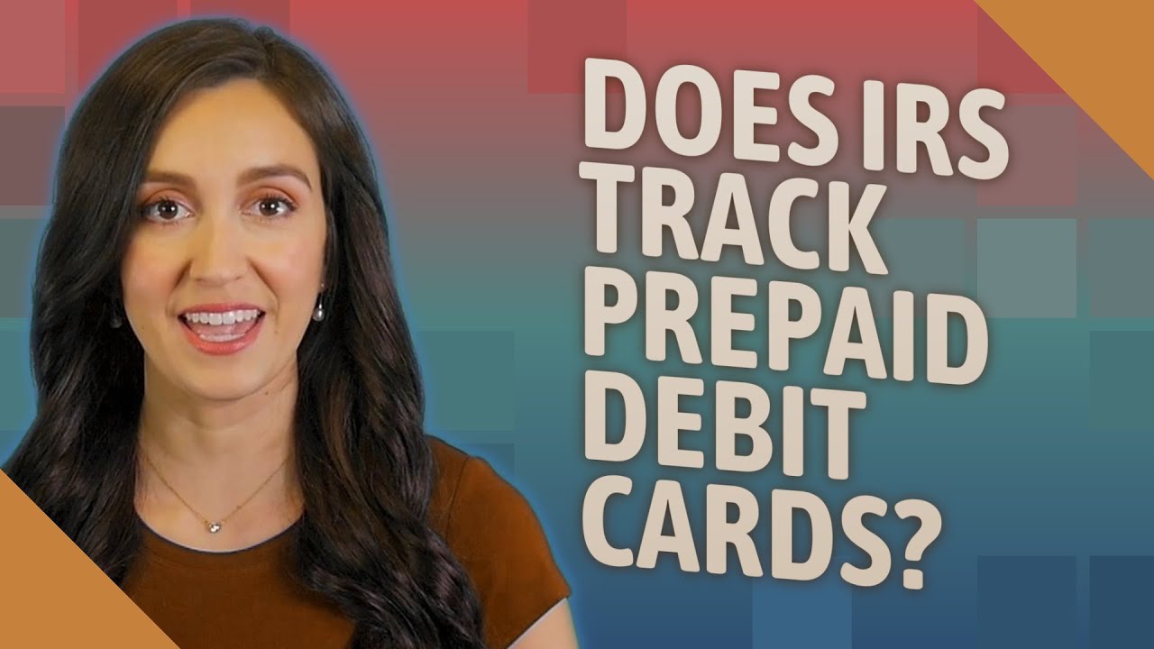does-irs-track-prepaid-debit-cards-youtube