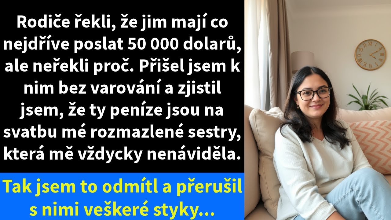 Rodiče řekli, že jim mají co nejdříve poslat 50 000 dolarů, ale neřekli proč. Přišel jsem k nim bez