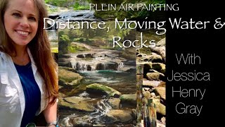 Plein Air Painting: How to Capture the Essentials in Your Work, Distance, Moving Water & Rocks