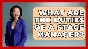 What Are The Duties Of A Stage Manager? - Broadway Behind The Curtain
