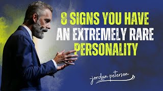 8 Signs You Have an Extremely Rare Personality | Jordan Peterson motivation,