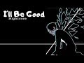 I'LL BE GOOD | Nightcore ~Request~