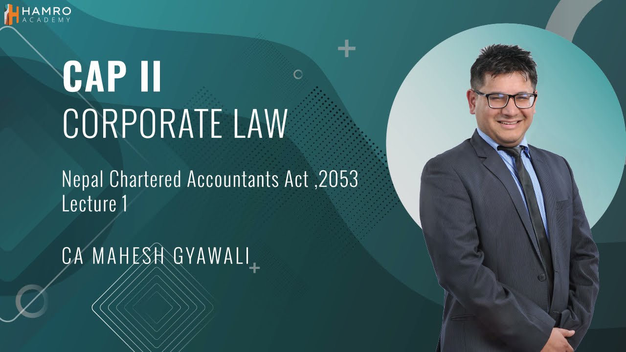Nepal Chartered Accountants Act ,2053 ││ Lecture 1 ││CA Mahesh Gyawali ││Hamro Academy