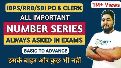 Number Series All Important Patterns & Approach | Bank Exams 2025 | Career Definer | Kaushik Mohanty
