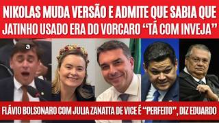 Nikolas muda versão sobre jatinho "inveja", Flávio Bolsonaro quer Julia Zanatta de vice?, e mais