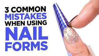 3 Most Common Mistakes When Using Nail Forms & How To Fix Them