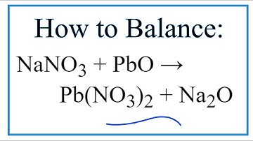 How to Balance NaNO3 + PbO = Pb(NO3)2 + Na2O