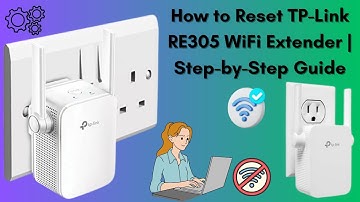 How to Reset Your TP-Link RE305 WiFi Extender in Minutes (2025)