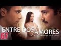 Entre dos amores capitulo 67