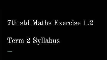7th std Maths Term 2 Number system Exercise 1.2 in Tamil | 7th std Maths Samacheer Kalvi Exercises