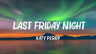 Katy Perry - Last Friday Night (Lyrics) | Twenty One Pilots, (Mix Lyrics)