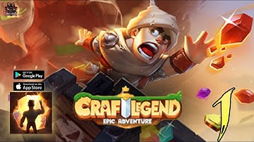 Craft Legend: Epic Adventure-Gameplay Walkthrough Part-1 (Android / IOS)