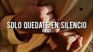 Solo Quédate En Silencio - RBD [Letra]