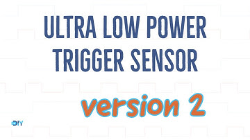 Version 2.0 - My Ultra Low Power Wireless Trigger Sensor