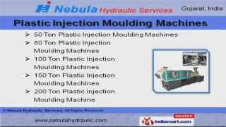 Injection Moulding Machines and Hydraulic System by Nebula Hydraulic Services, Ahmedabad