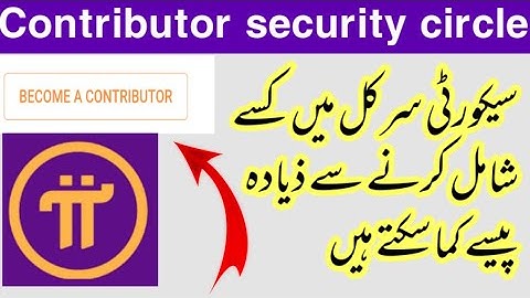 Contributor pi network | What is contributor in pi network | security circle in pi network