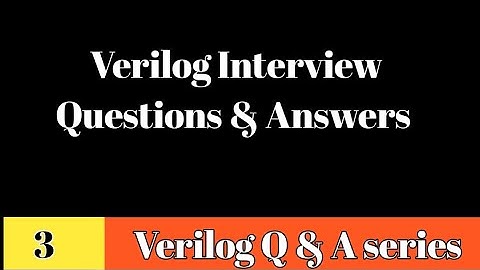 #3 Verilog Interview Questions and Answers || verilog Q & A series