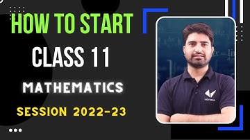 How to Start Class 11 ? Best Strategy /Suggestions | Class 11 Maths 2022-23