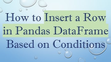 How to Insert a Row in Pandas DataFrame Based on Conditions
