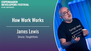 How Work Works - James Lewis - Copenhagen DevFest 2023 screenshot 2