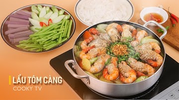 Lẩu Tôm Càng - Cách Làm Đơn Giản, Đúng Vị Biên Hòa | Cooky TV
