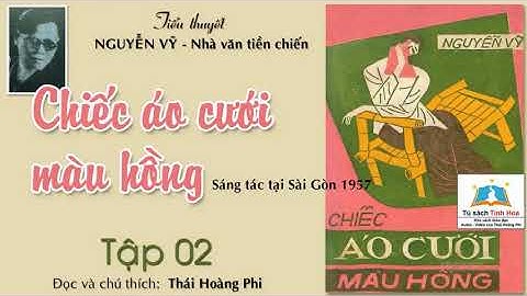 CHIẾC ÁO CƯỚI MÀU HỒNG. Tập 02. Tác giả: NV. Nguyễn Vỹ. Người đọc: Thái Hoàng Phi