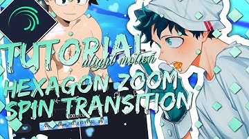 Tutorial hexagon transition zoom + spin || alight motion