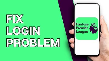 How To Fix Fantasy Premier League Login Problem