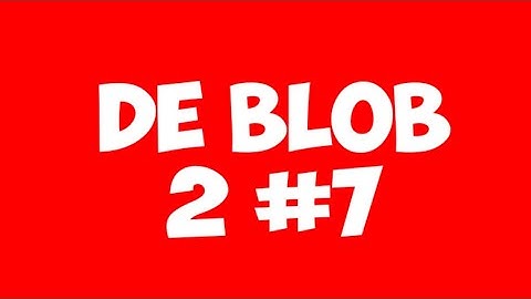 De Blob 2 Part #7 Defeating the Gray Blancs!