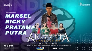 🔴📡Live WALIMATULKHITAN MARSEL RICKY PRATAMA PUTRA || ARGANTA PRODUCTION || SPL audio || RAYA MEDIA