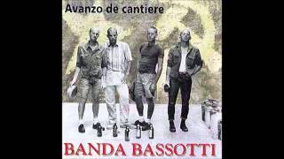 Video thumbnail of "Banda Bassotti - Comunicato N.38 - Avanzo de cantiere"