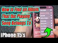 iPhone 15/15 Pro Max: How to Find an Album That the Playing Song Belongs To