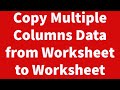 Copy Multiple Columns Data from Worksheet to Worksheet