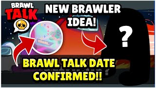 Season 13 Brawl Talk Release Date (100% Confirmed) | New Brawler Idea!!