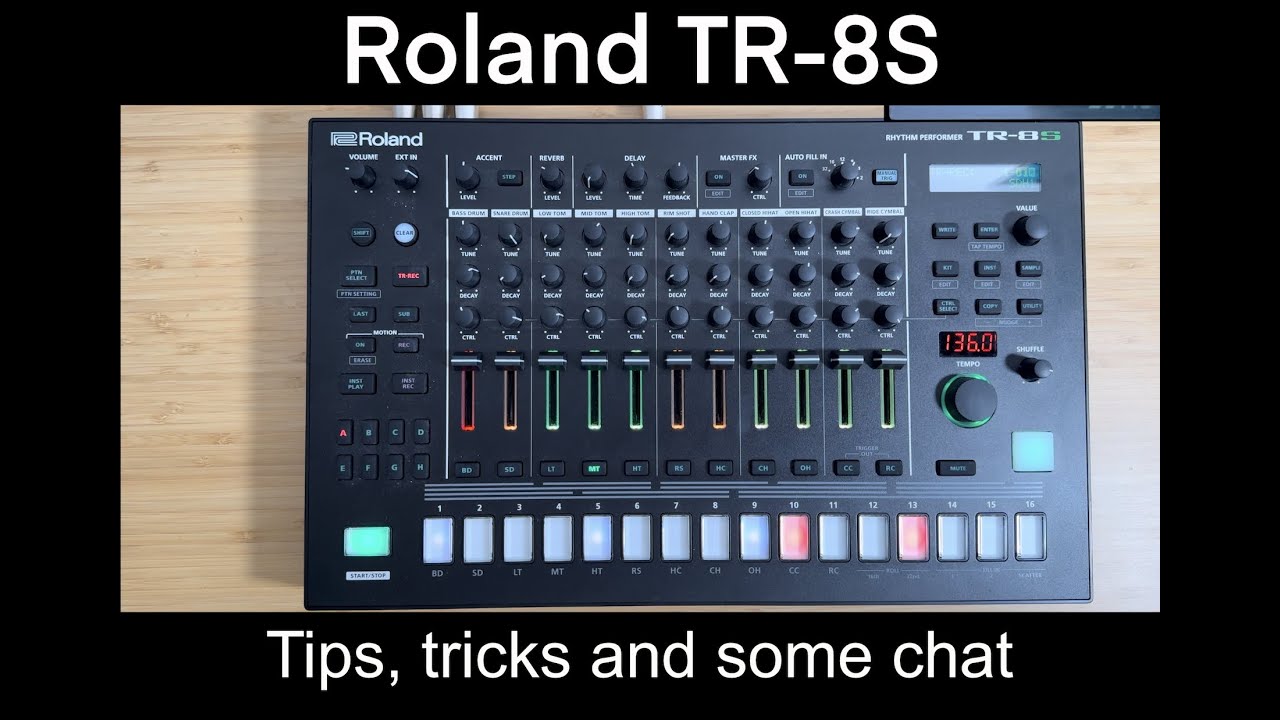 Roland TR-8S - Tips, tricks and some general chat