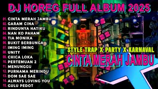 DJ CINTA MERAH JAMBU TRAP X PARTY VIRAL TIKTOK KARNAVAL BASS CETUS FULL ALBUM TERBARU 2025 Nm15