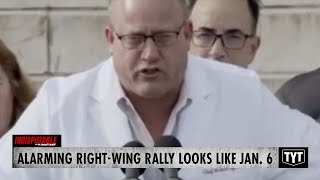 Alarming Right-Wing Rally Looks A Lot Like Jan. 6