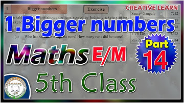 Bigger numbers | E/M | 5th class maths | English Medium | Part 14 | Maths | Creative Learn