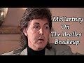 Paul McCartney on the breakup of The Beatles