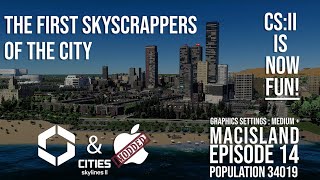 Finally ! Cities Skyline II is now FUN to play. Mac Island_Episode 14