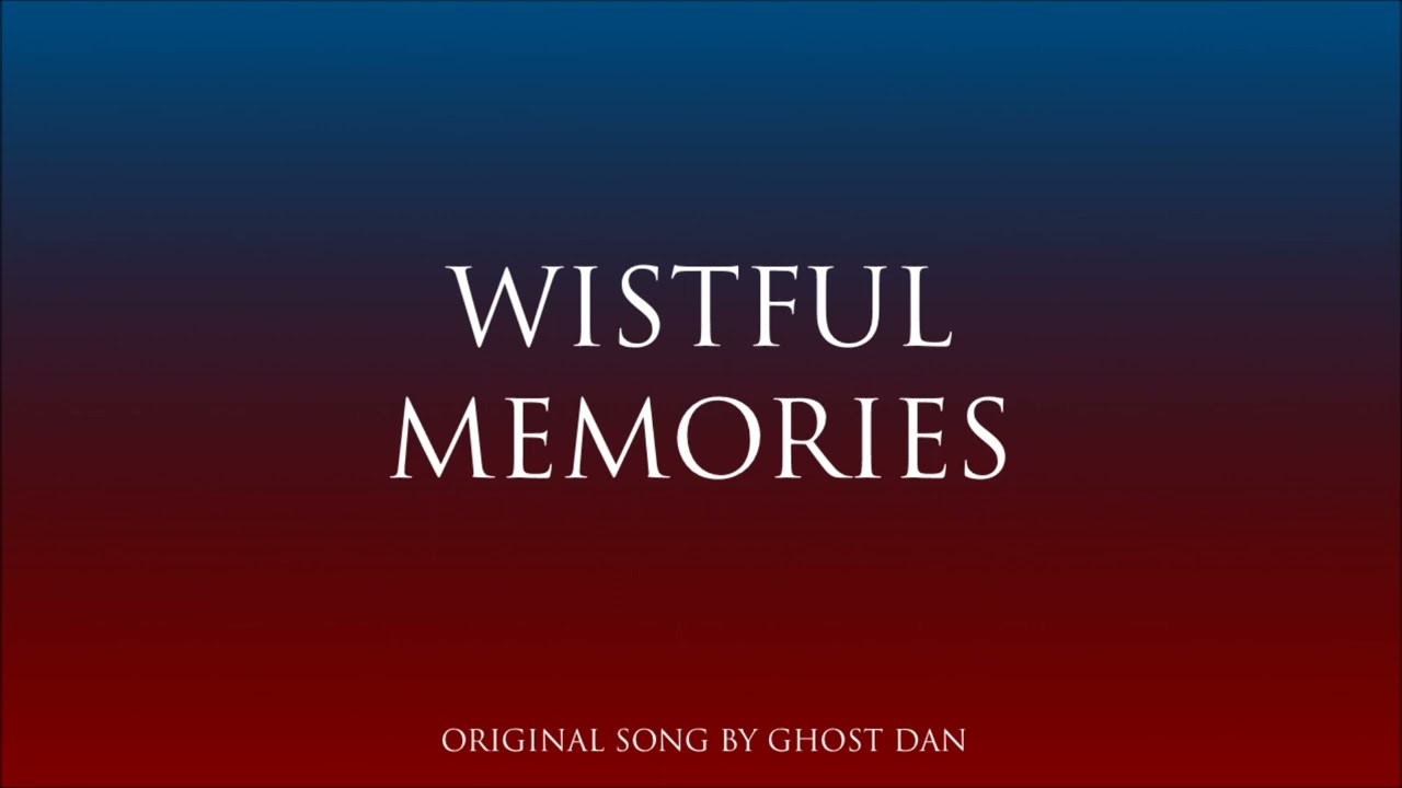 Ghost Dan - Wistful Memories