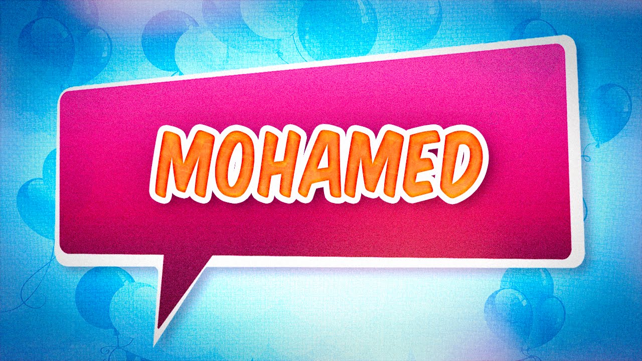 Joyeux Anniversaire Mohamed Youtube
