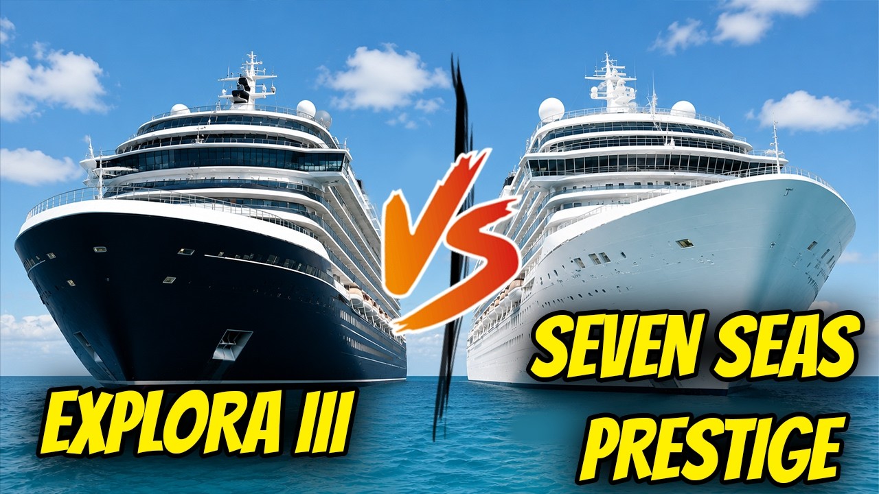 Explora III vs Seven Seas Prestige – Which Ultra-Luxury Cruise Is Truly Worth It?