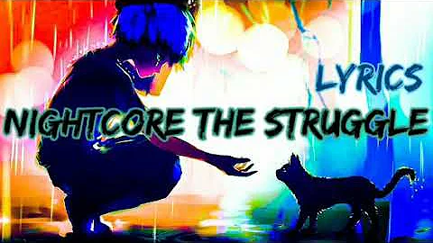 [Nightcore] The Struggle (Blacklite district/lyrics)