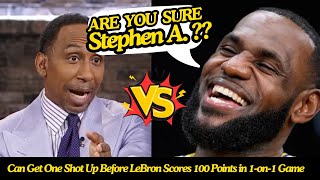 Stephen A. Challenges LeBron: Claims He Can Get One Shot Up Before LeBron Scores 100 Points