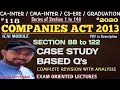 118 | SECTION 88 to 122, "CASE STUDY BASED Q's" | COMPANIES ACT 2013 | ICAI MODULE