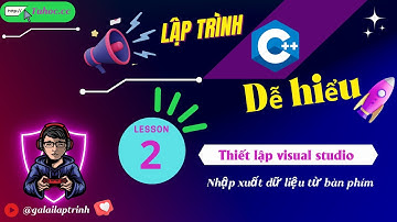 2. Lập trình C++ | nhập xuất dữ liệu C++ | Thiết lập gõ tiếng việt, chỉnh font chữ, cỡ chữ vs 2023