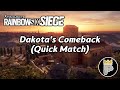 Rainbow Six Siege (Quick Match) - Dakota&#39;s Comeback (w/TheDeeKohTah)