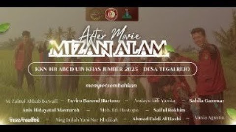 MIZAN ALAM - AFTER MOVIE KKN 018 ABCD UIN KHAS JEMBER 2025 II DESA TEGALREJO